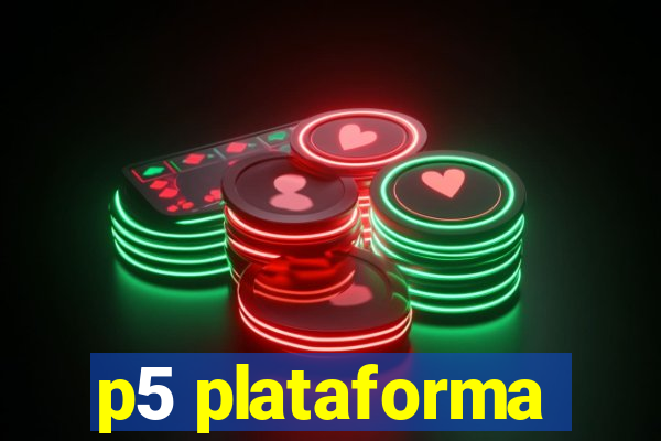 p5 plataforma